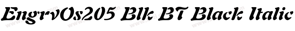 EngrvOs205 Blk BT Black Italic字体转换